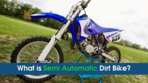 what-is-semi-automatic-dirt-bike-1